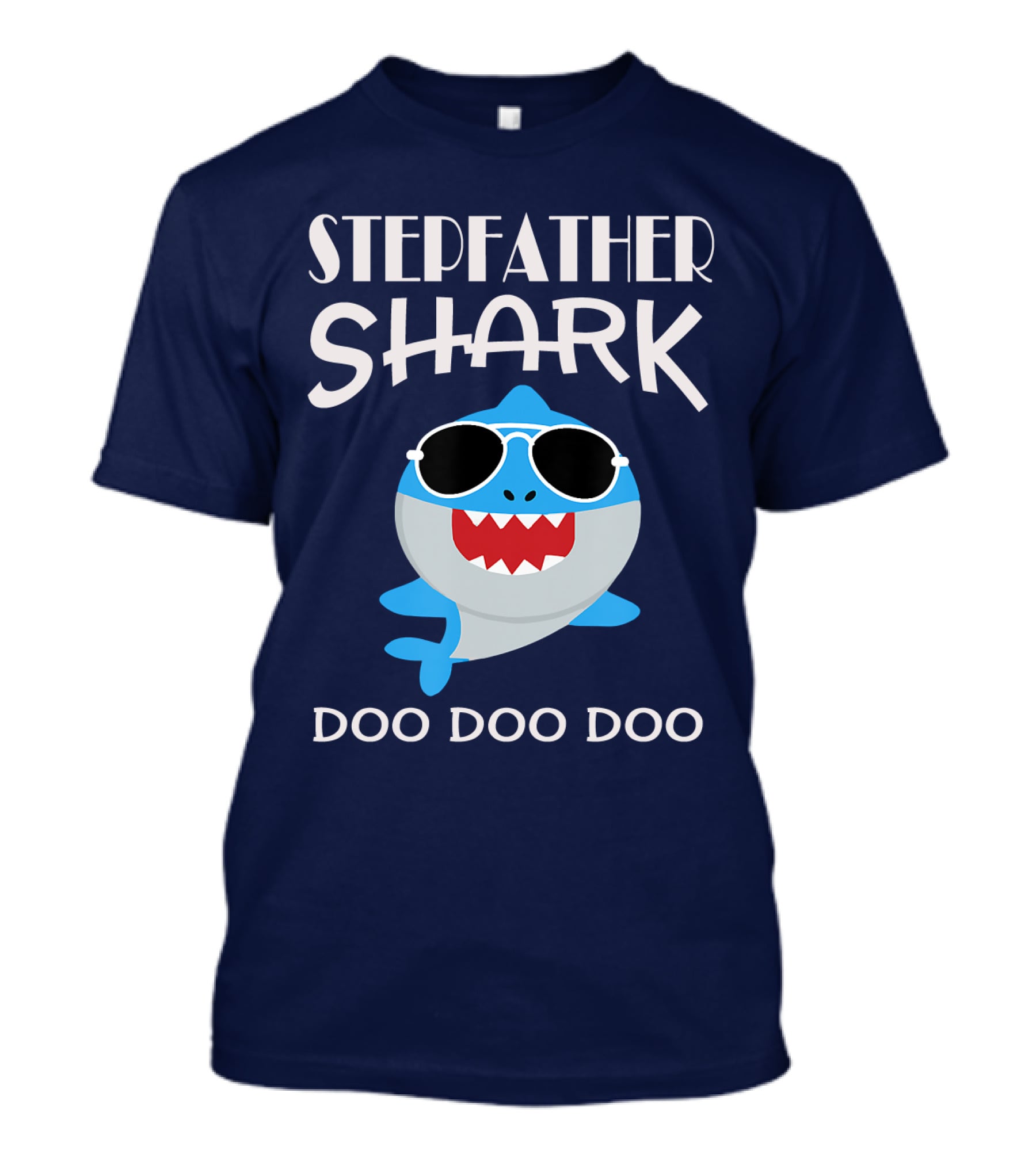 Stepfather Shark Doo Doo Doo T-Shirt