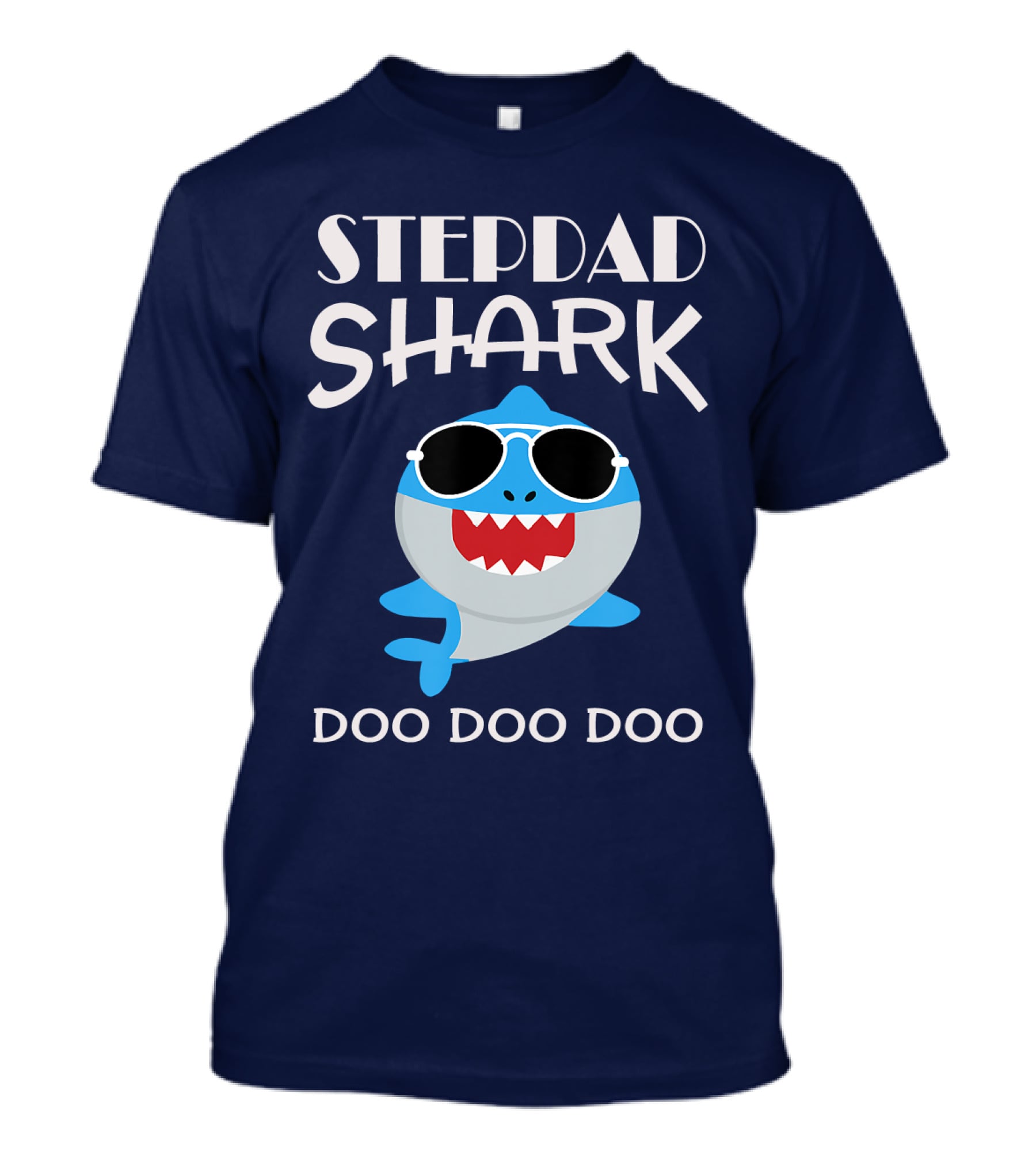 Stepdad Shark Sunglasses Doo Doo Doo T-Shirt