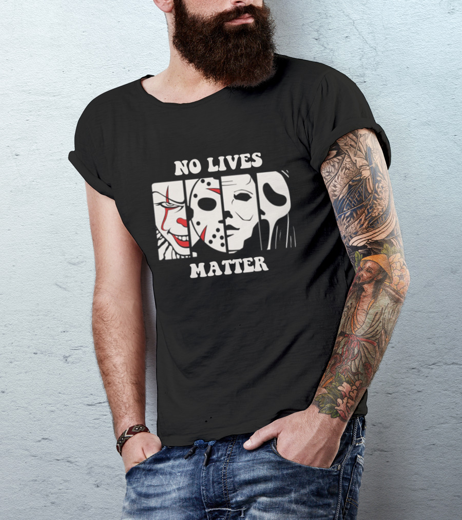 No Lives Matter Pennywise Jason Michael Myers Ghostface Horror T-Shirt