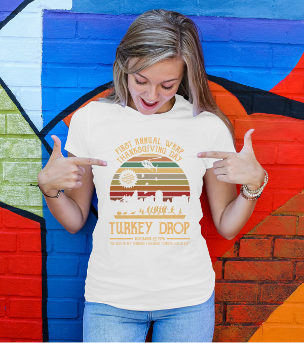 First Annual WKRP Thanksgiving Day Turkey Drop November 22 1978 As God Is My Witness I Thought Turkeys Could Fly T-Shirt