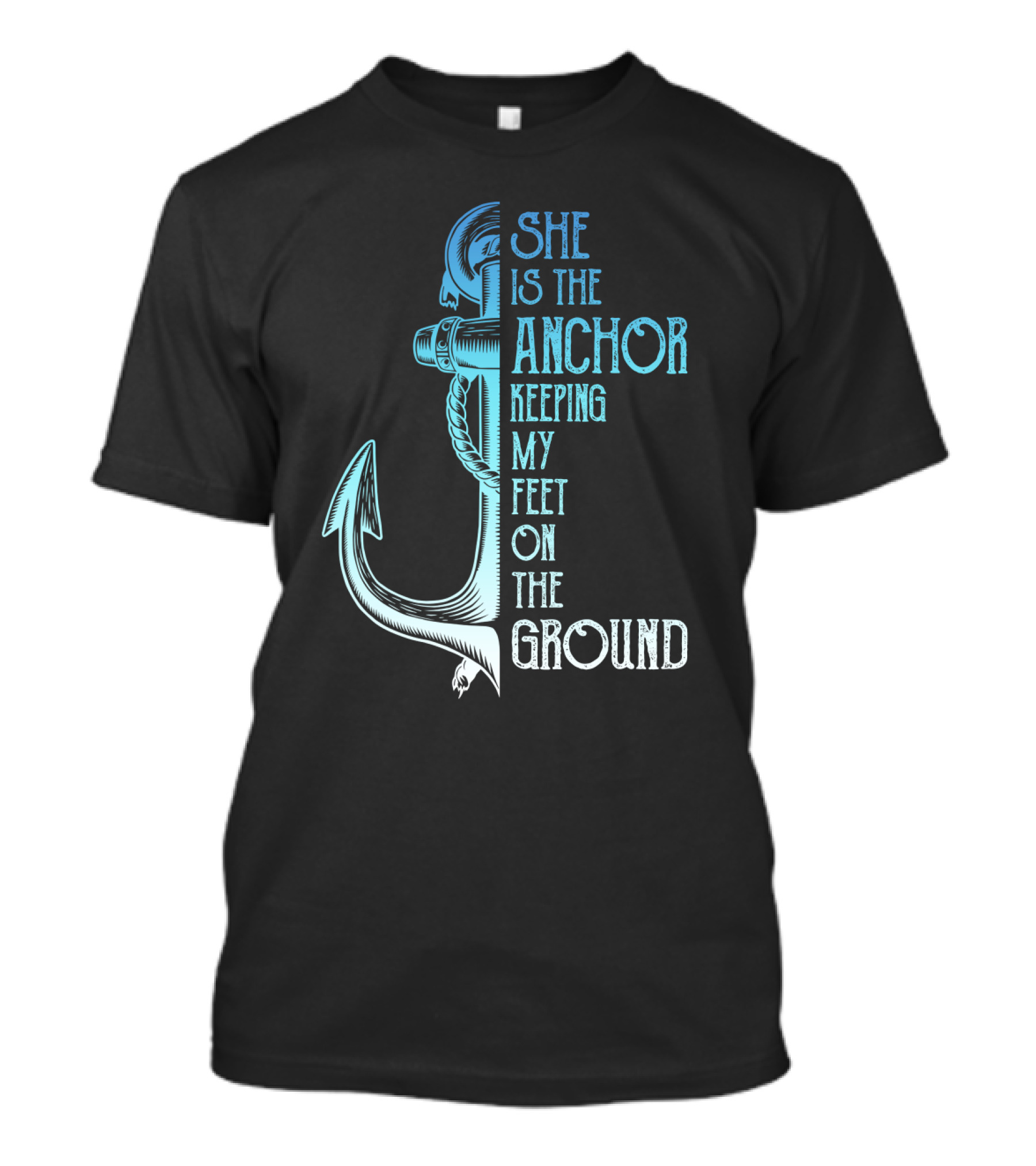 She Is The Anchor Keeping My Feet On The Ground Nautical Skull T-Shirt