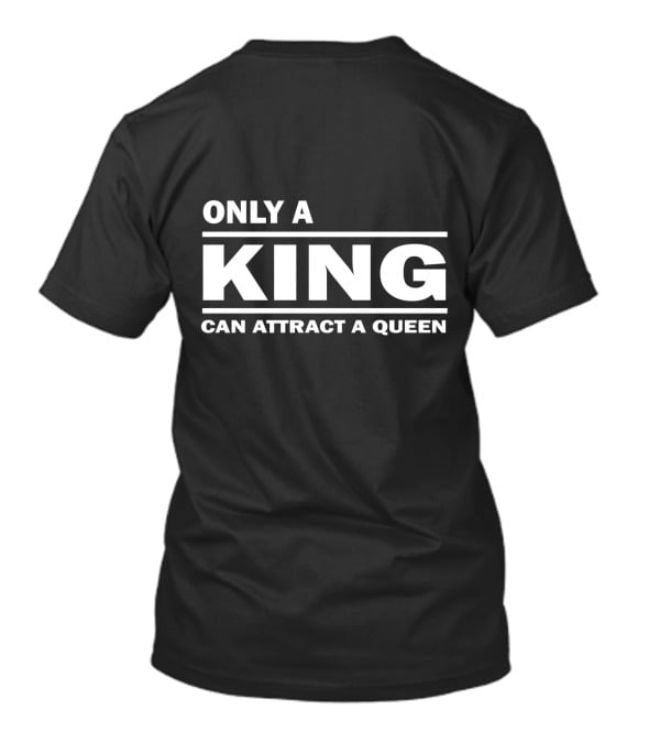 Only A King Can Attract A Queen Statement T-Shirt