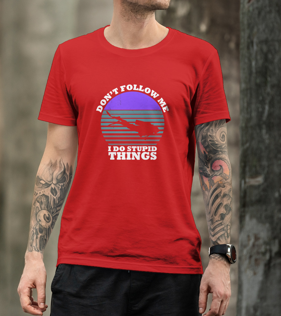 Don't Follow Me I Do Stupid Things Diving T-Shirt