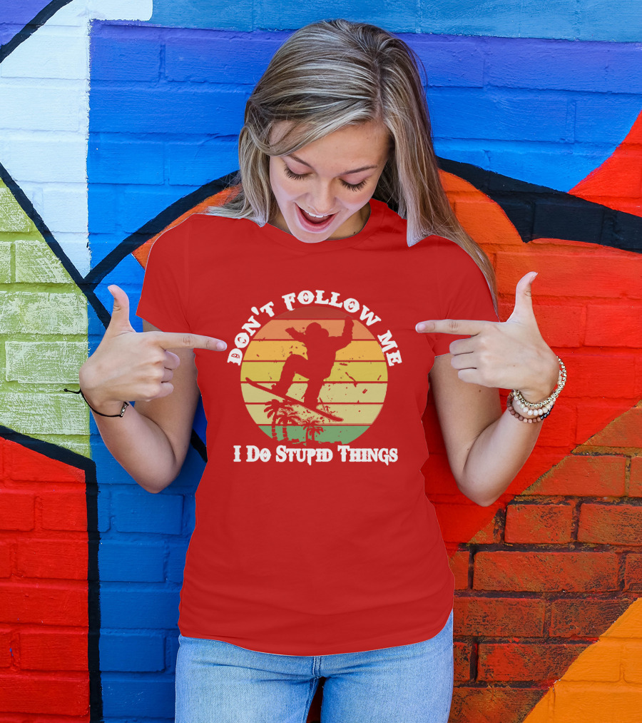 Don't Follow Me I Do Stupid Things Skateboarding Silhouette With Palm Trees And Sunset Stripes T-Shirt