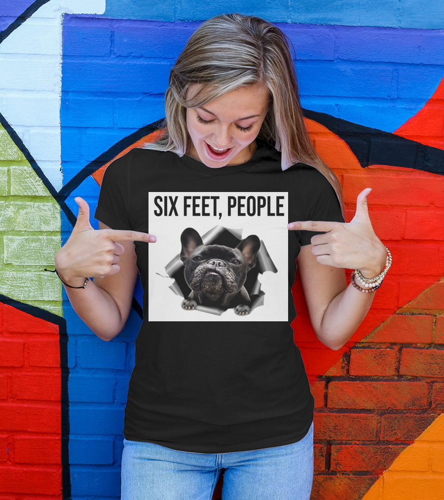 French Bulldog Six Feet People Face Mask Caution Message T-Shirt