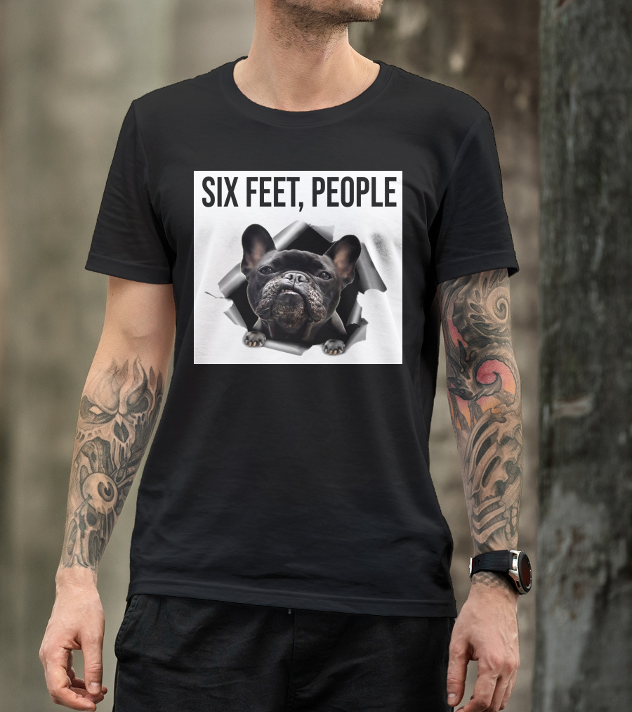 French Bulldog Six Feet People Face Mask Caution Message T-Shirt