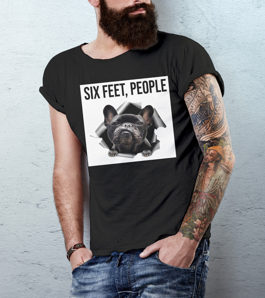 French Bulldog Six Feet People Face Mask Caution Message T-Shirt