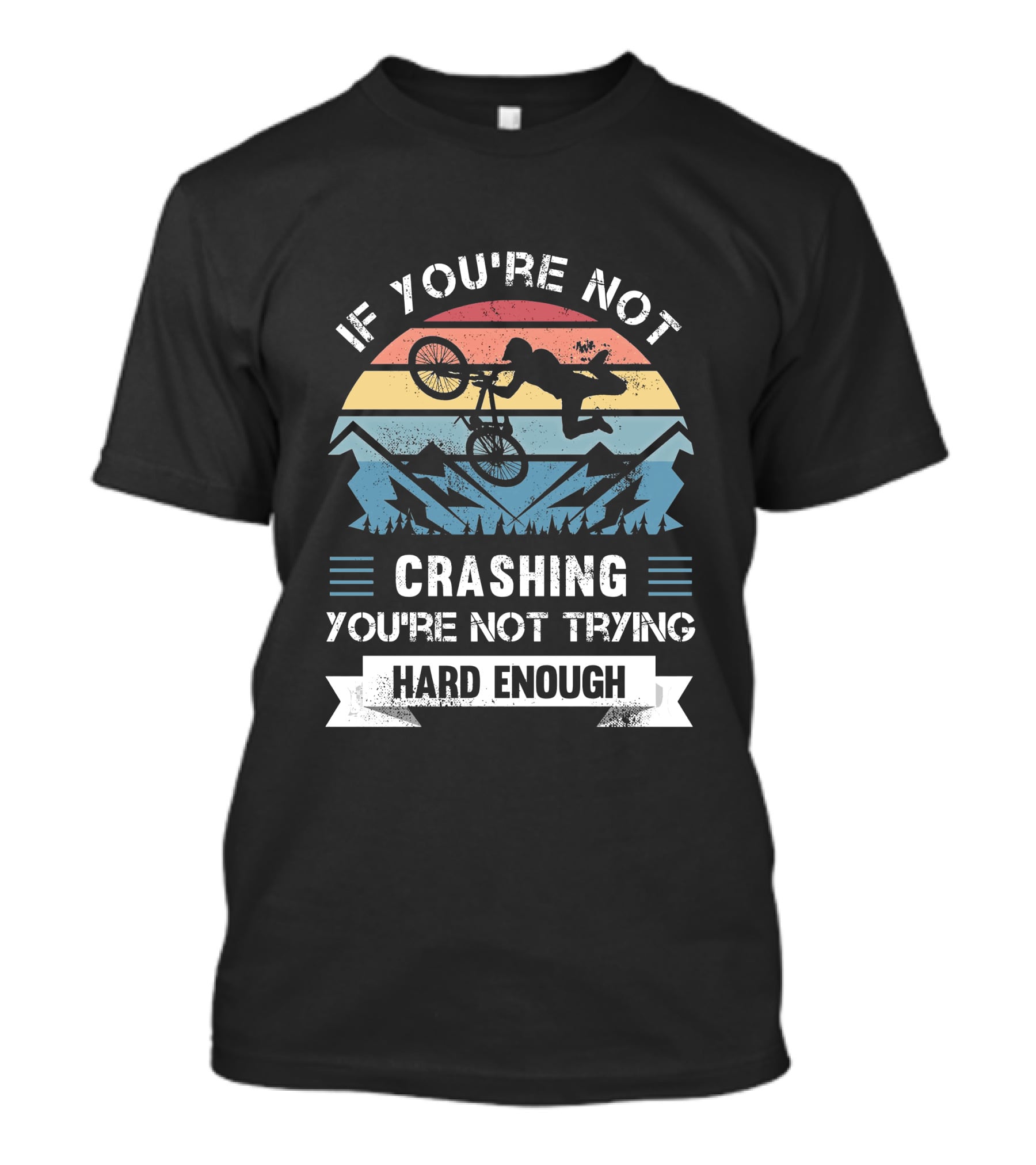 If You're Not Crashing You're Not Trying Hard Enough Mountain Bike Retro Sunset T-Shirt