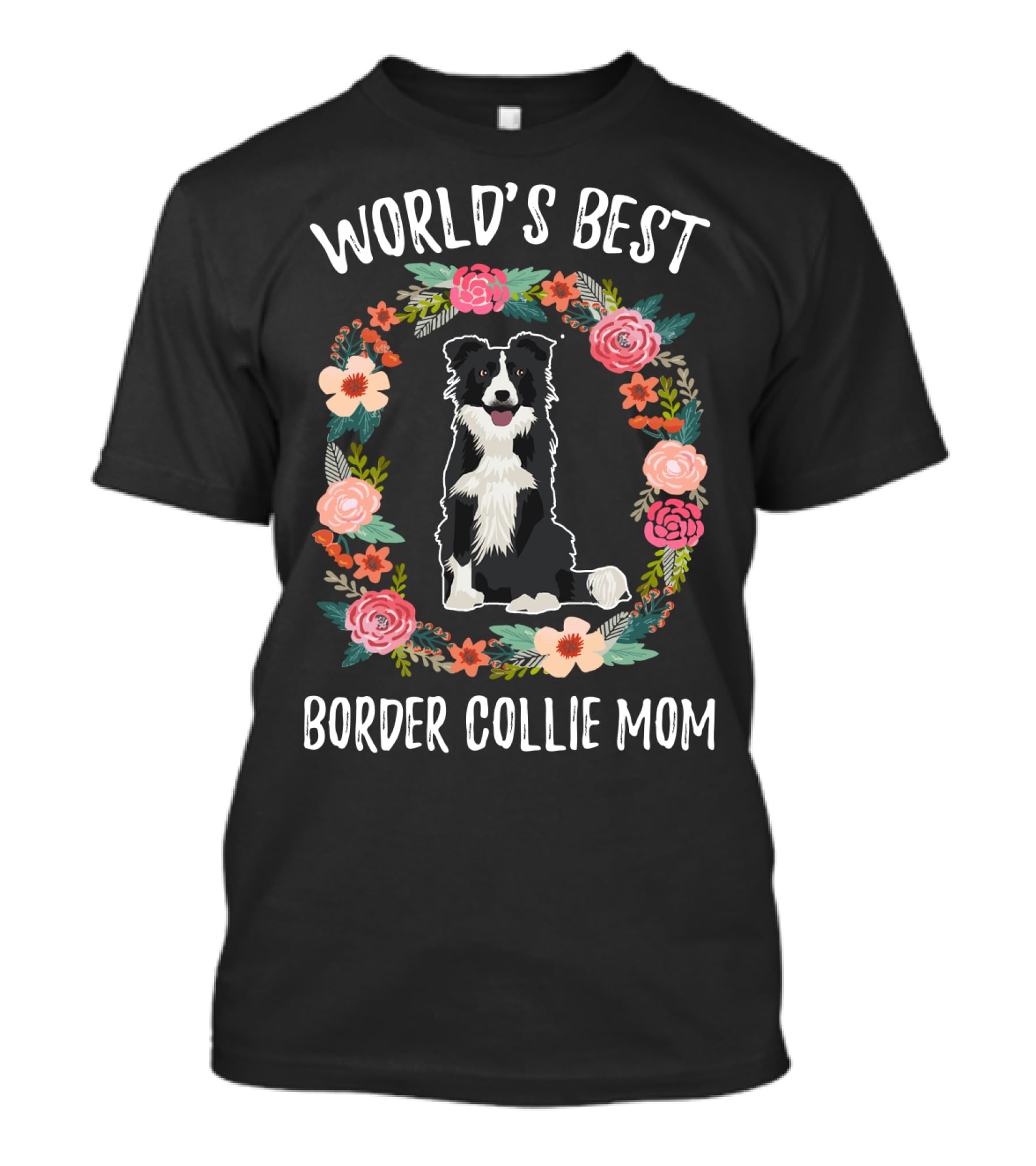 World's Best Border Collie Mom Floral Wreath T-Shirt