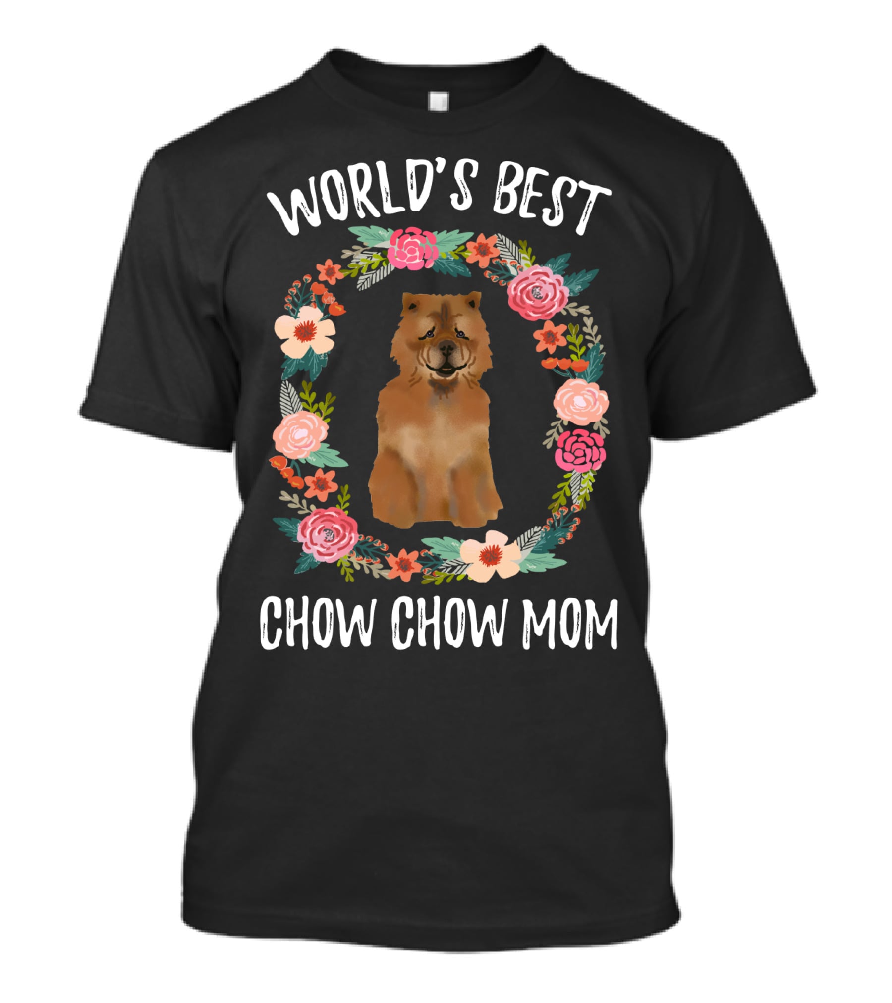 World's Best Chow Chow Mom Floral Wreath T-Shirt
