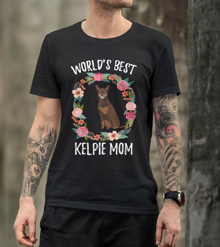 World's Best Kelpie Mom Floral Australian Kelpie Dog T-Shirt