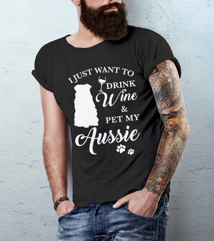 I Just Want To Drink Wine And Pet My Aussie With Dog Silhouette And Paw Prints T-Shirt