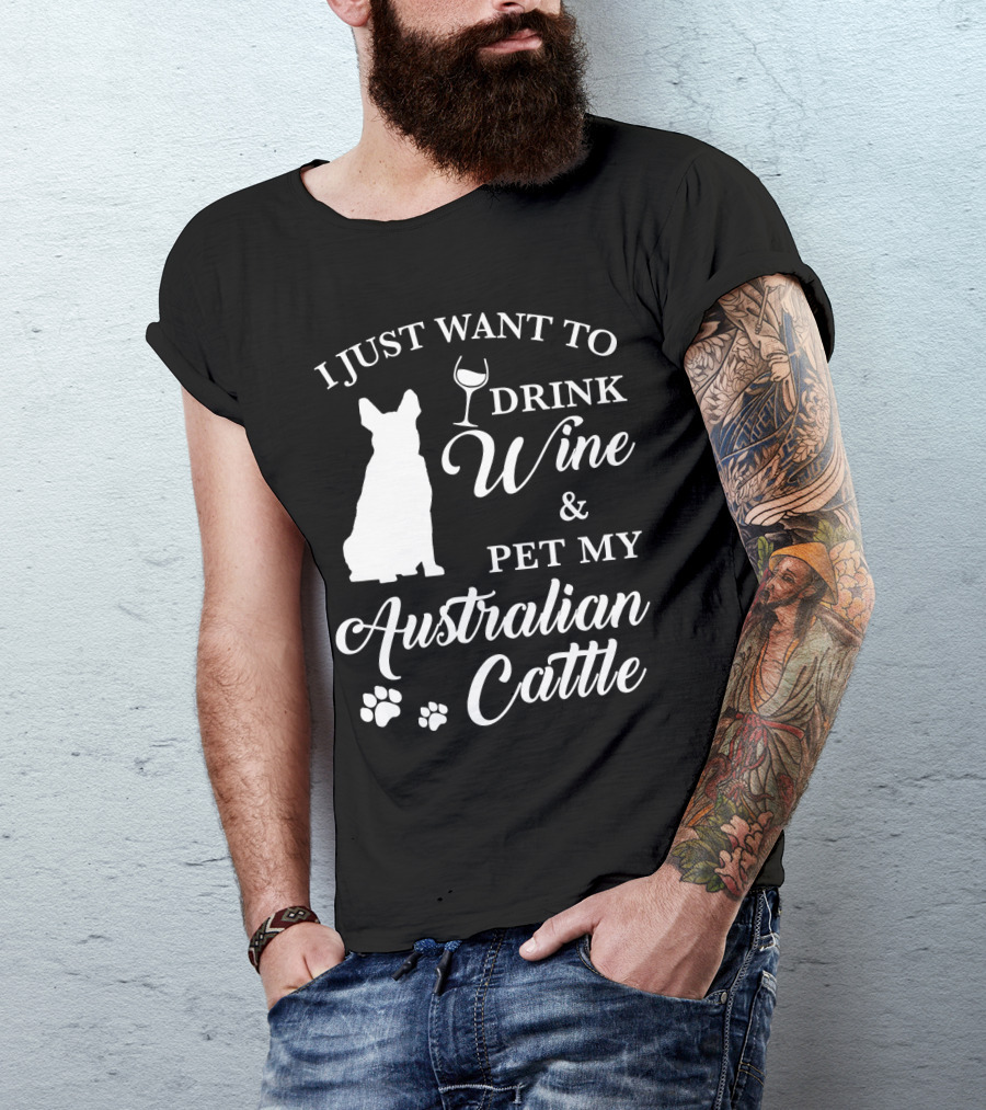 I Just Want To Drink Wine And Pet My Australian Cattle Dog Silhouette With Paw Prints T-Shirt