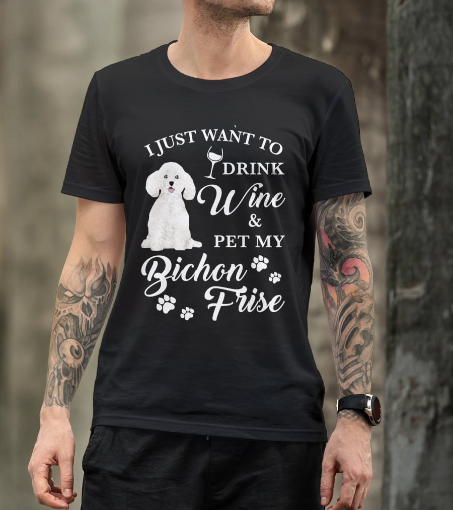 I Just Want To Drink Wine And Pet My Bichon Frise With Paw Prints And Wine Glass T-Shirt