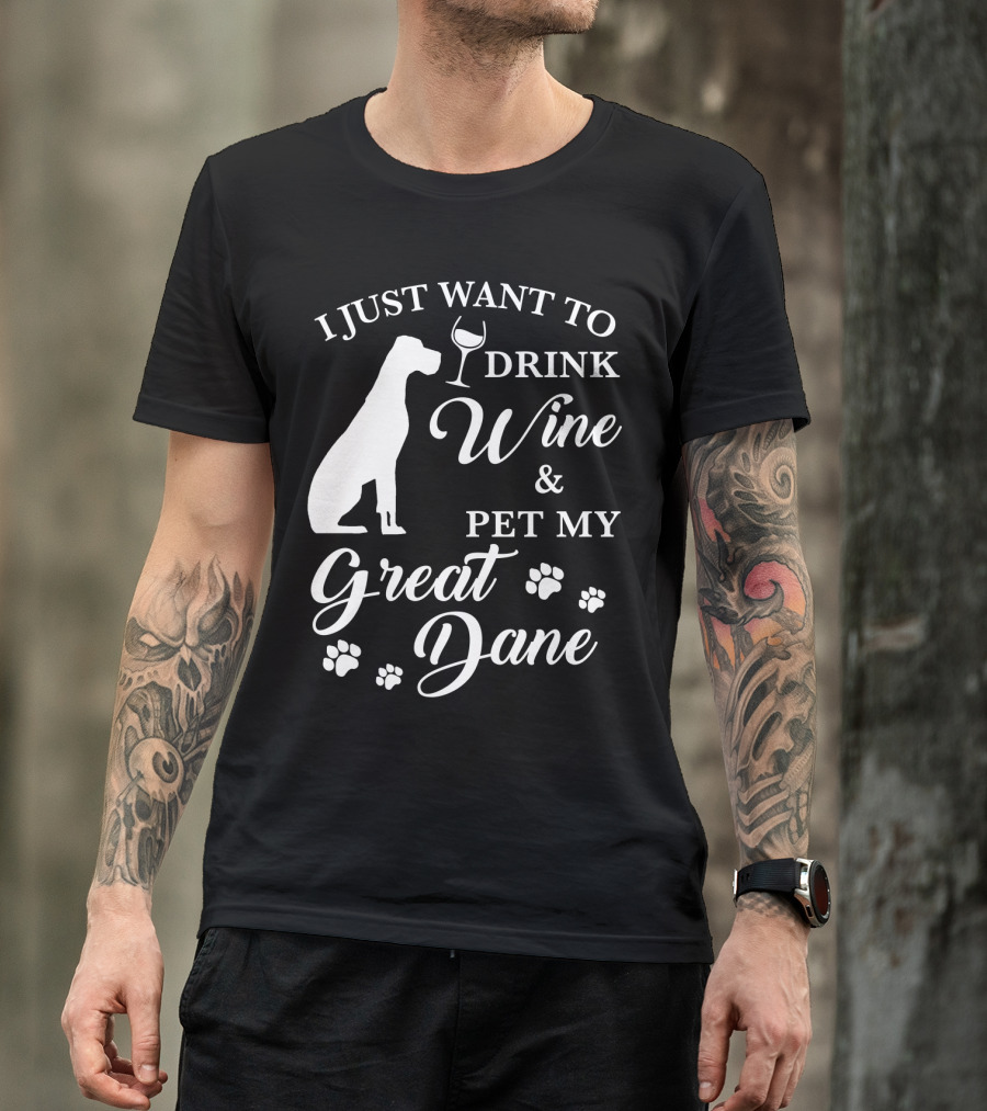 I Just Want To Drink Wine And Pet My Great Dane With Paw Prints And Wine Glass T-Shirt