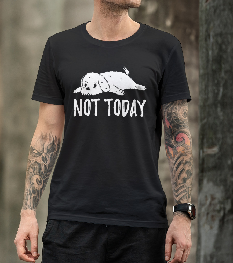 Bichon Frise Lying Down Says Not Today T-Shirt