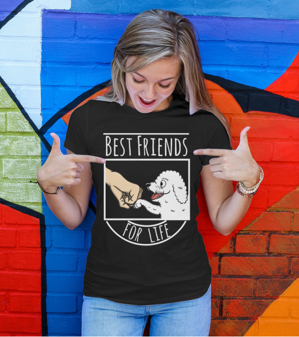 BICHON FRISE BEST FRIENDS FOR LIFE FIST BUMP T-Shirt