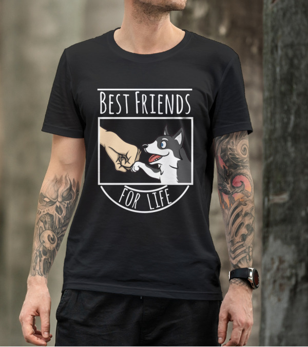 BEST FRIENDS FOR LIFE HUSKY FIST BUMP LOYALTY AND LOVE T-Shirt
