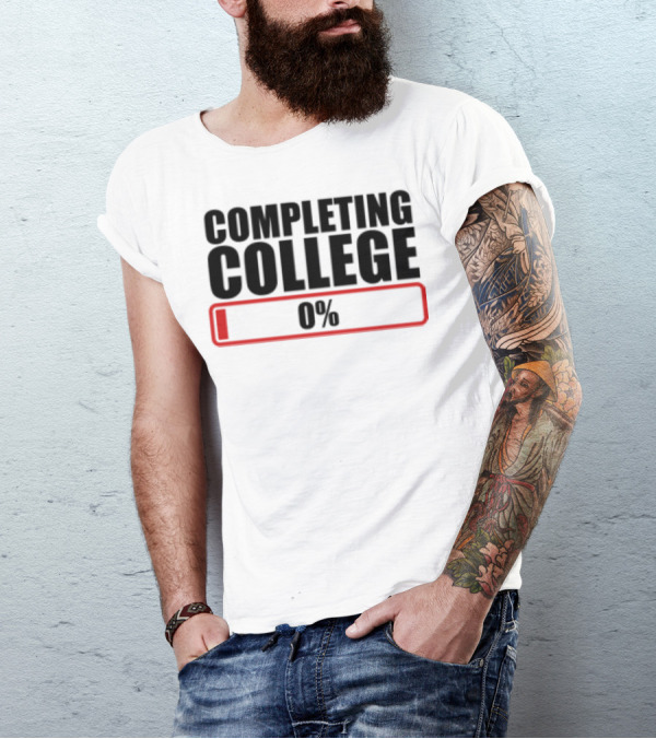 Completing College 0% Progress Back To School Motivation T-Shirt