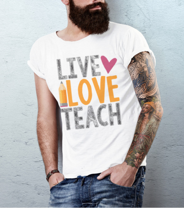 Live Love Teach Pencil Heart Back To School T-Shirt