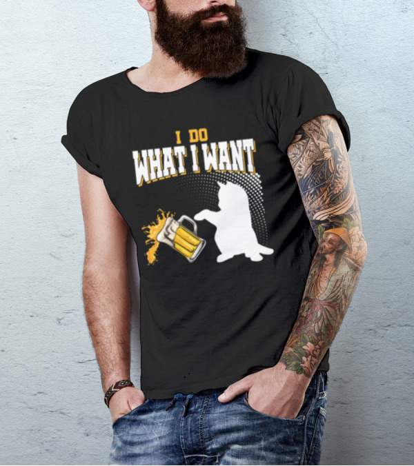 I Do What I Want Cat Knocks Over Beer Mug T-Shirt