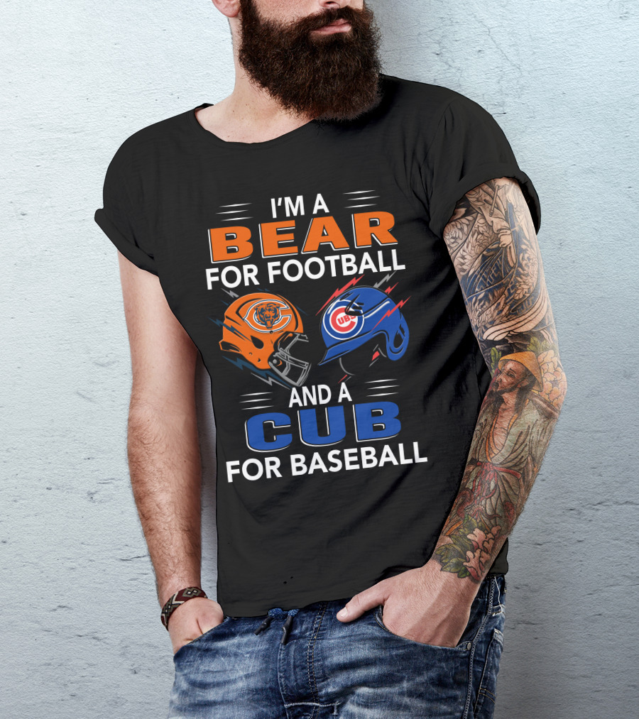 I'm A Bear For Football And A Cub For Baseball T-Shirt