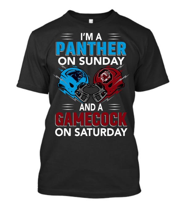 I'M A PANTHER ON SUNDAY AND A GAMECOCK ON SATURDAY T-Shirt