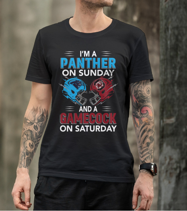 I'M A PANTHER ON SUNDAY AND A GAMECOCK ON SATURDAY T-Shirt