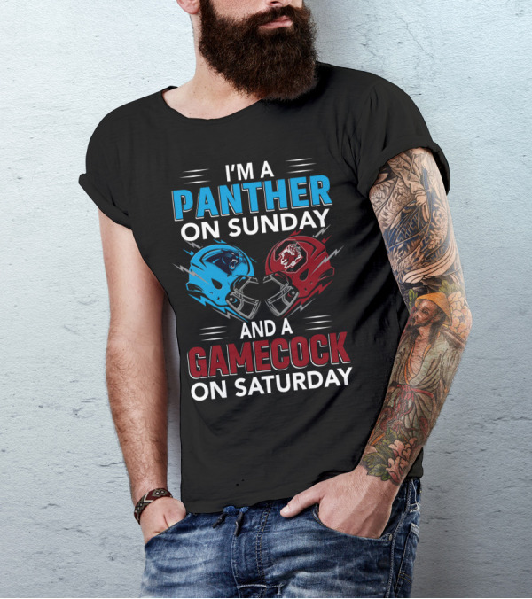 I'M A PANTHER ON SUNDAY AND A GAMECOCK ON SATURDAY T-Shirt