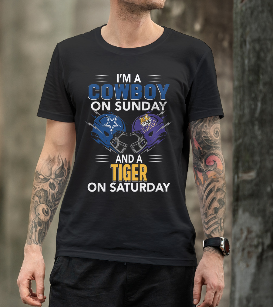 I'm A Cowboy On Sunday And A Tiger On Saturday With Football Helmets T-Shirt