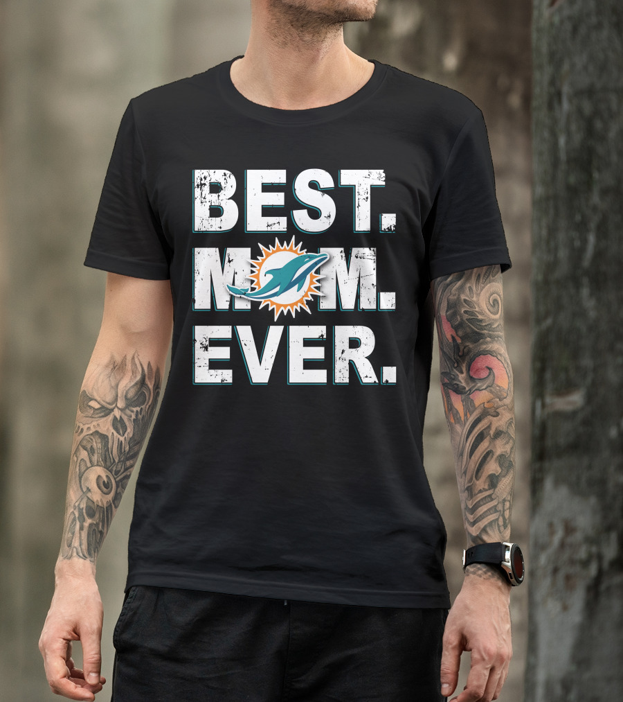 Best Mom Ever Dolphins Football Fan Pride T-Shirt