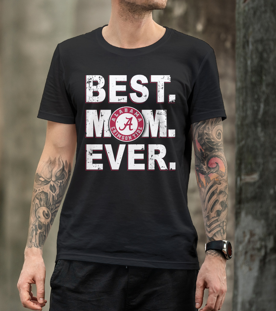 Best Mom Ever Alabama Crimson Tide T-Shirt