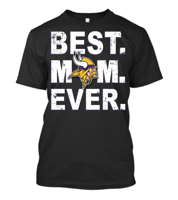 Best Mom Ever Minnesota Vikings Fan T-Shirt