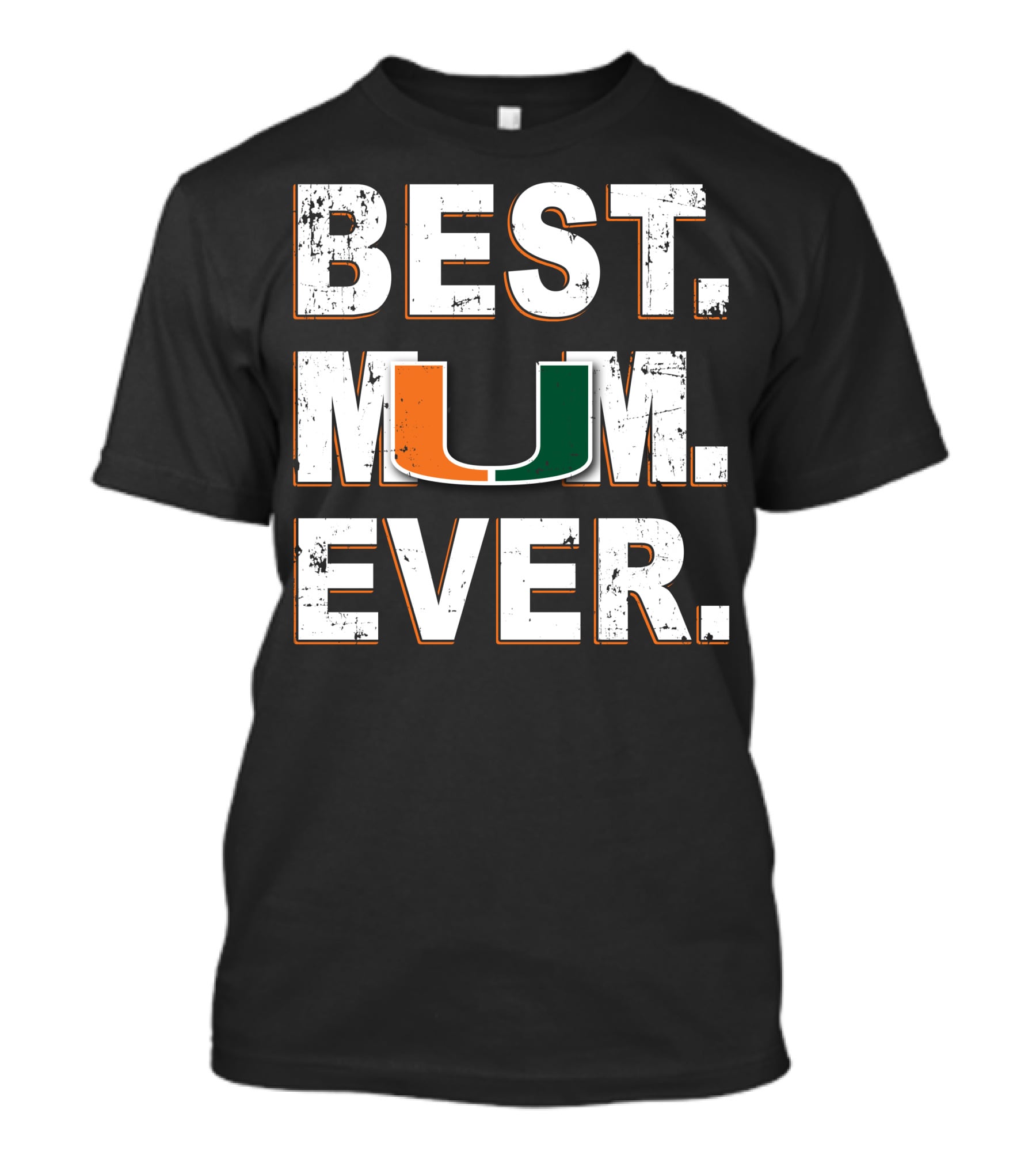 Best Mom Ever Miami Hurricanes U T-Shirt