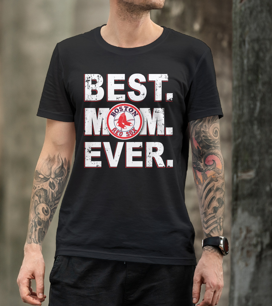 Best Mom Ever Boston Red Sox T-Shirt