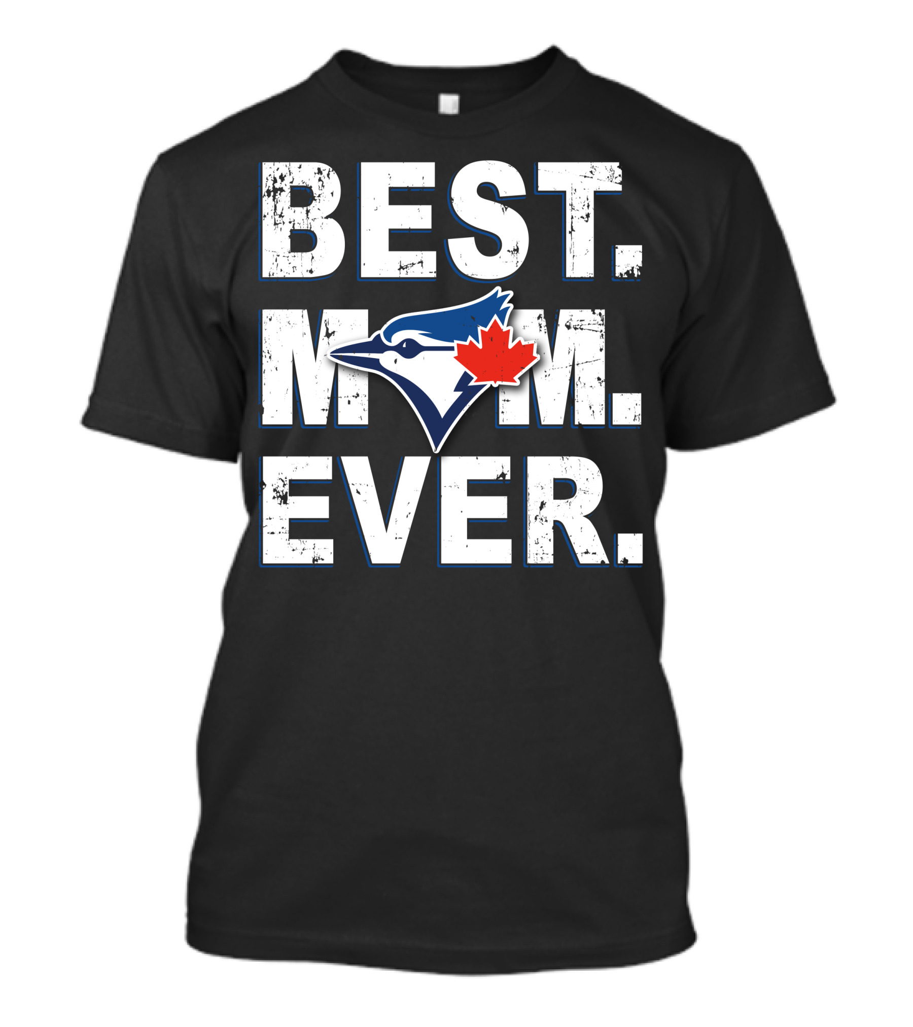 Toronto Blue Jays Best Mom Ever T-Shirt