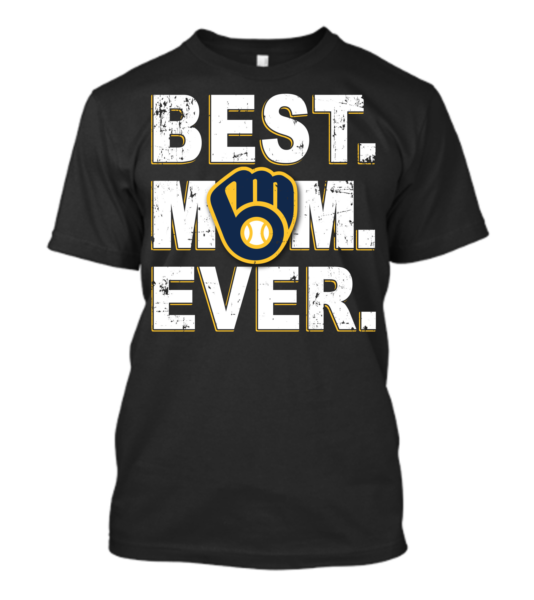 BEST MOM EVER Milwaukee Brewers T-Shirt