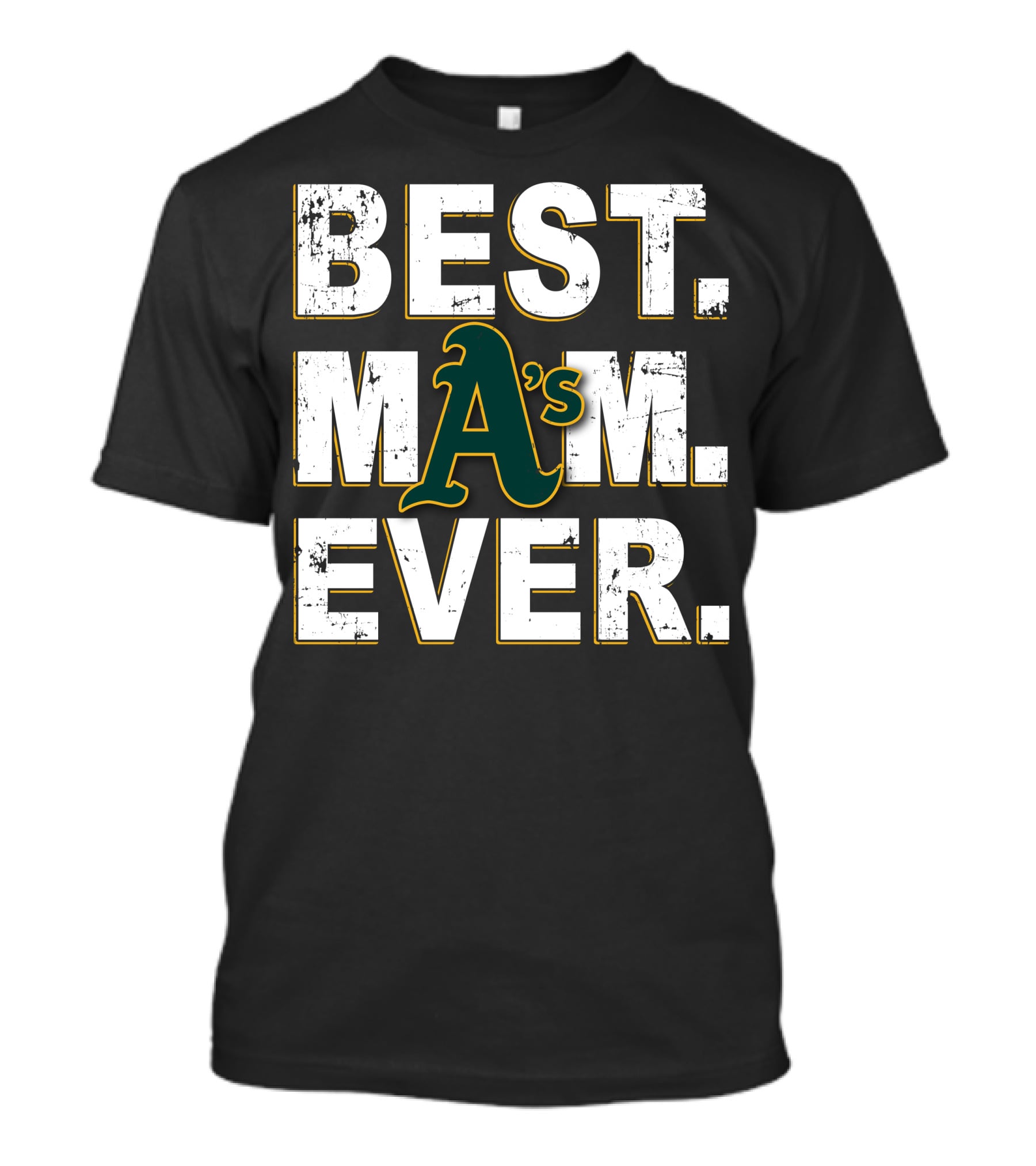 BEST MOM EVER A's Oakland Athletics T-Shirt