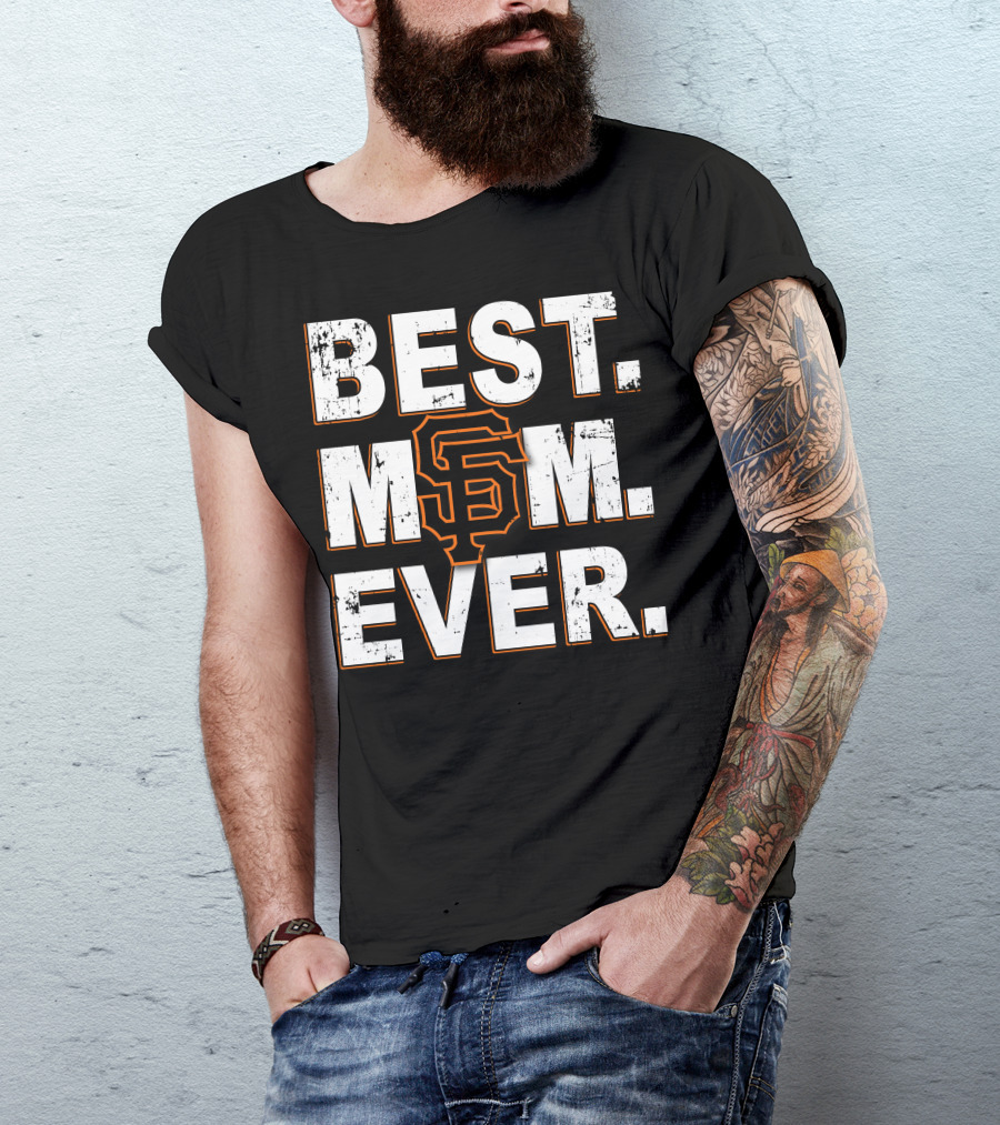 BEST MOM EVER San Francisco Giants T-Shirt