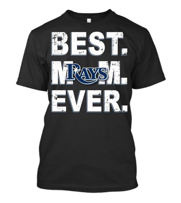 BEST MOM EVER Rays Tampa Bay T-Shirt