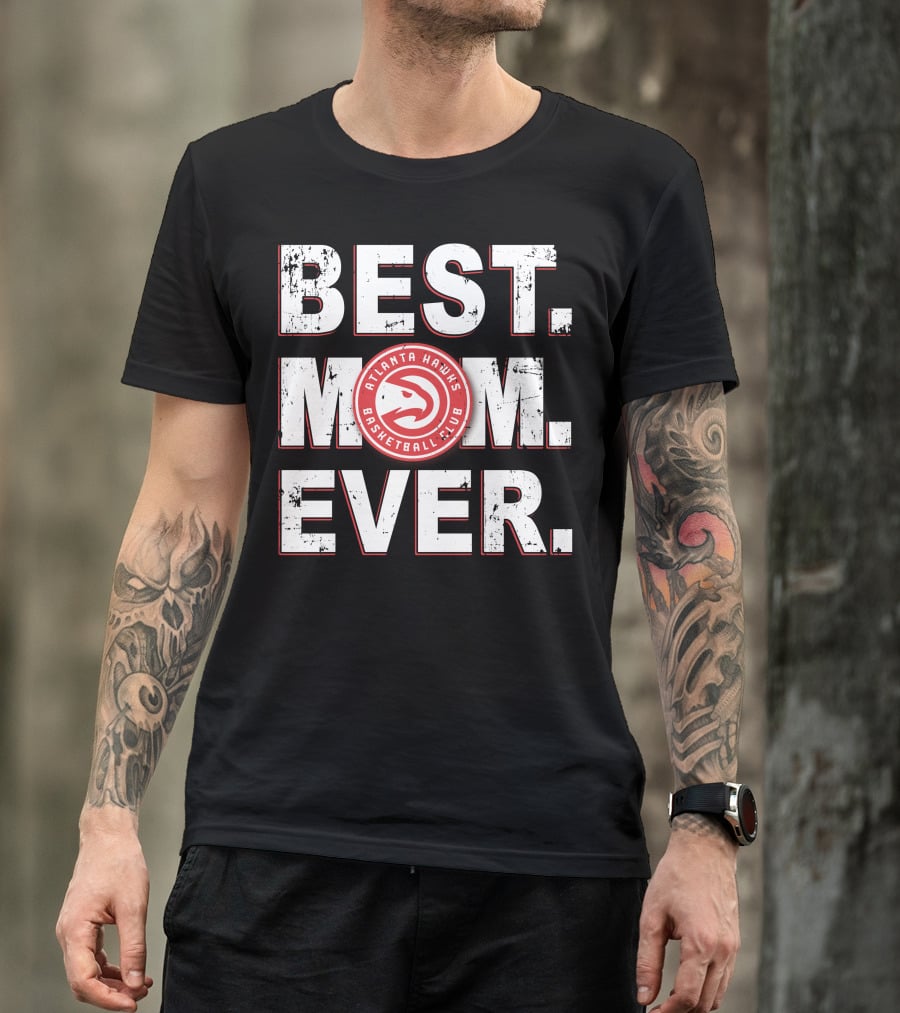BEST MOM EVER Atlanta Hawks Basketball Club T-Shirt