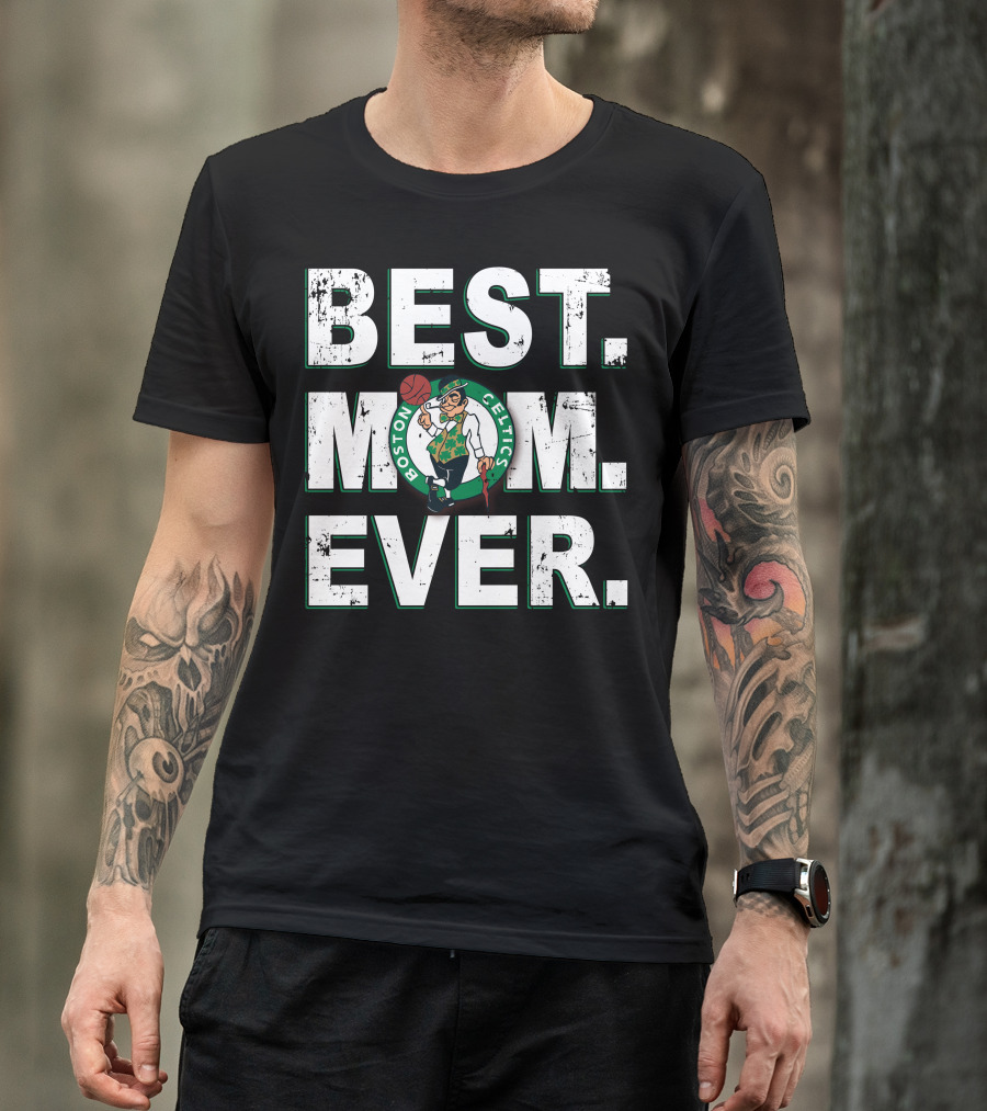 BEST MOM EVER Boston Celtics Basketball Fan T-Shirt