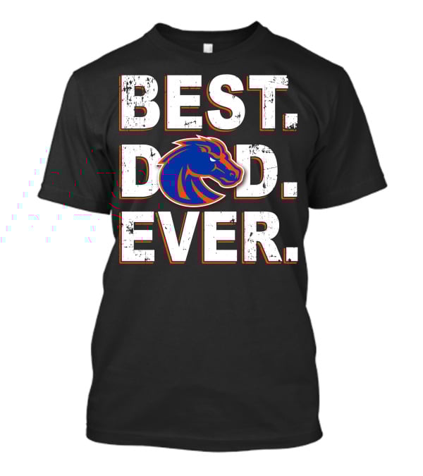 Best Dad Ever Boise State Broncos T-Shirt