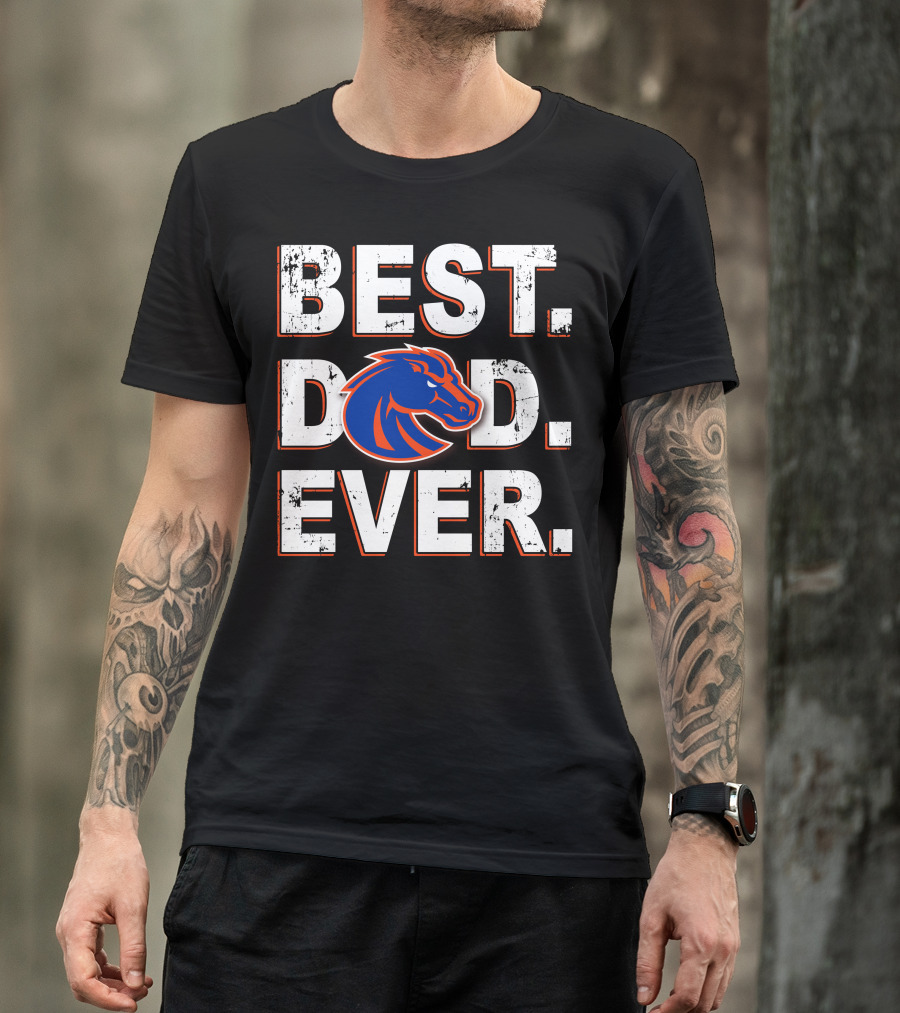 Best Dad Ever Boise State Broncos T-Shirt