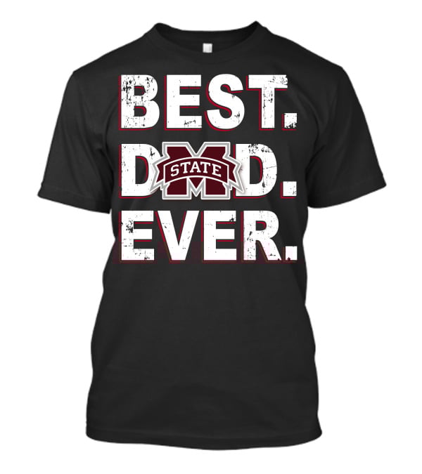 Best Dad Ever Mississippi State T-Shirt