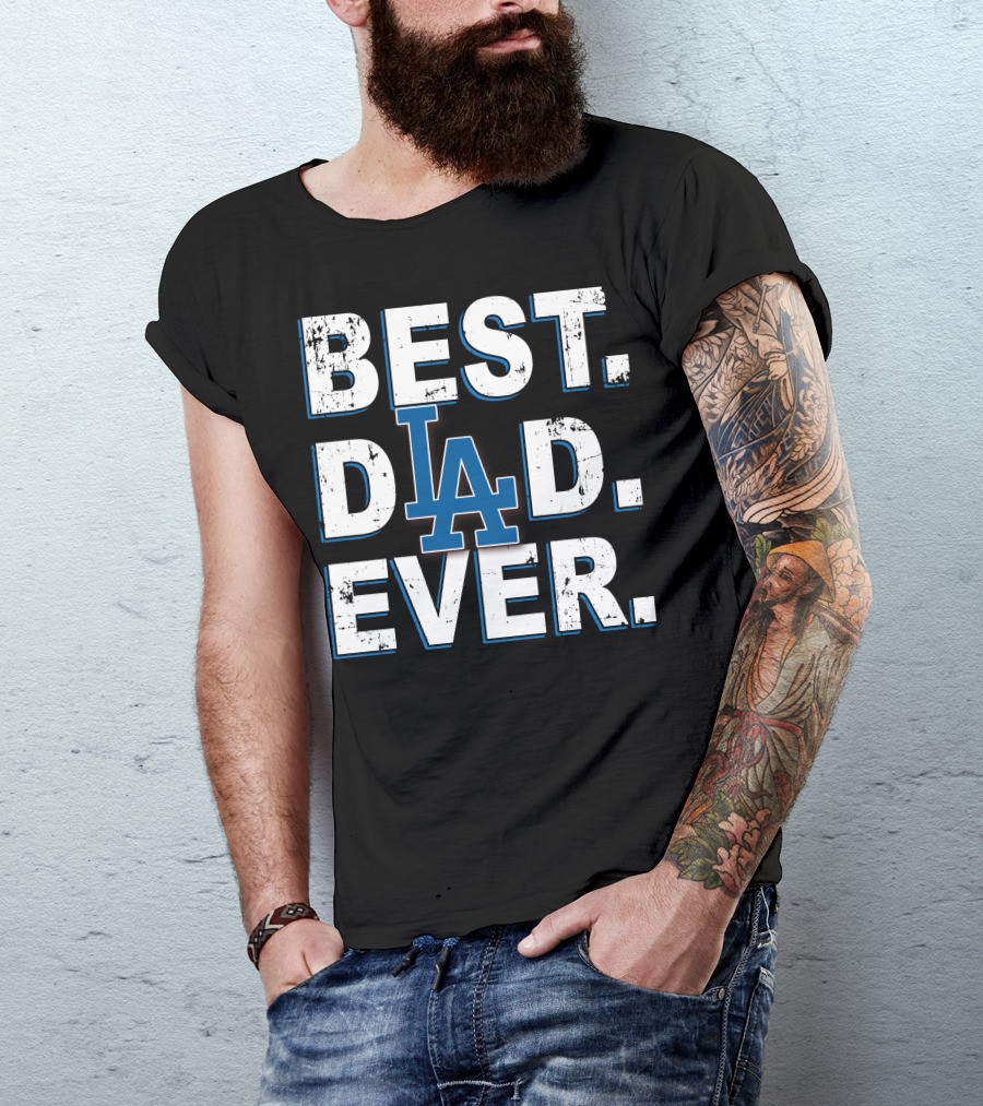 Best Dad Ever La Dodgers T-Shirt
