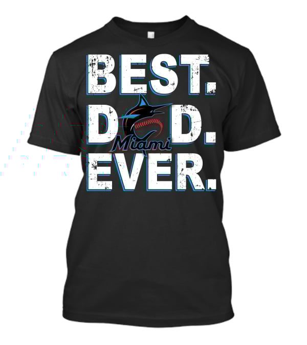 Best Dad Ever Miami Marlins Baseball T-Shirt