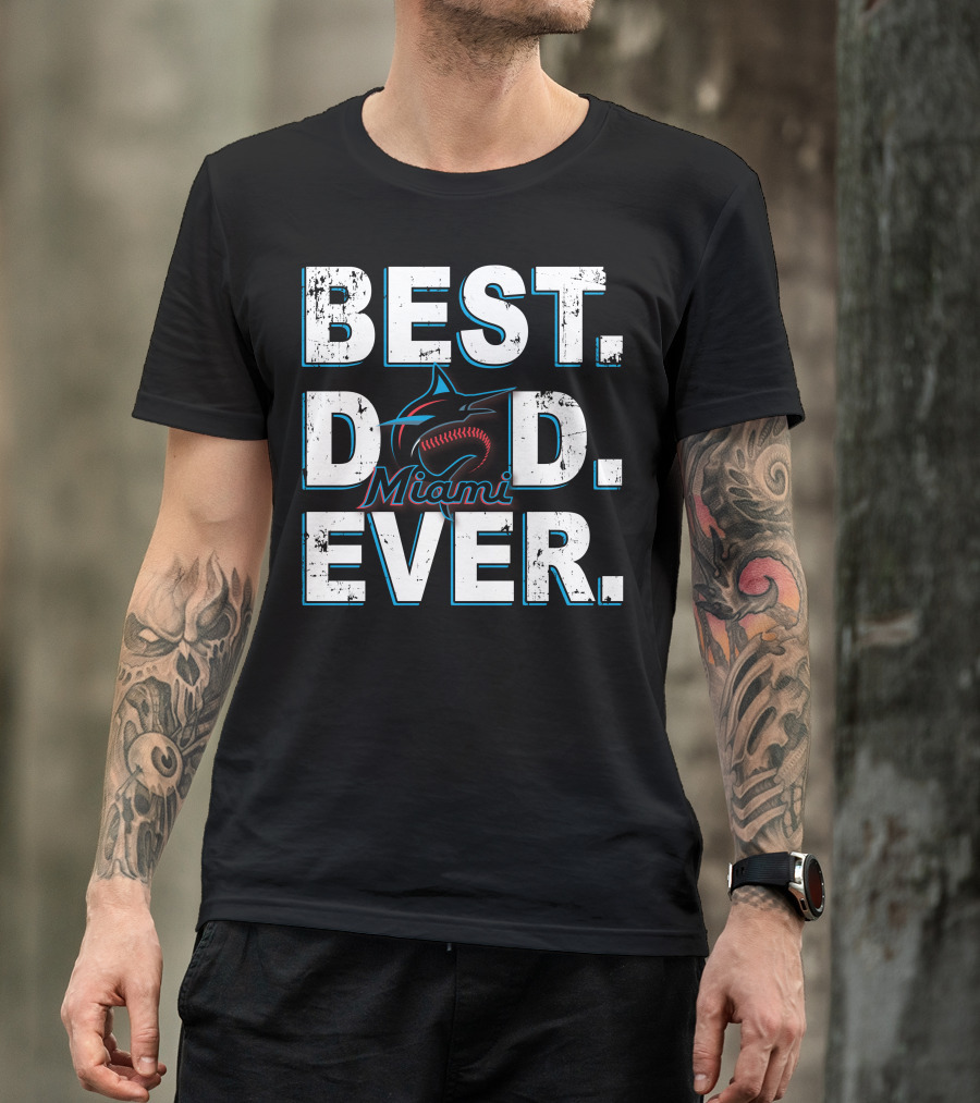 Best Dad Ever Miami Marlins Baseball T-Shirt