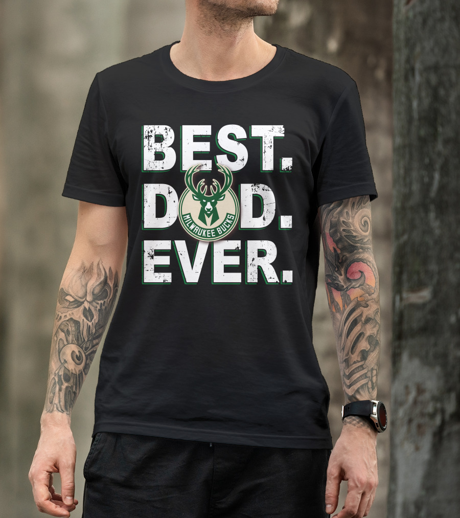 Best Dad Ever Milwaukee Bucks T-Shirt