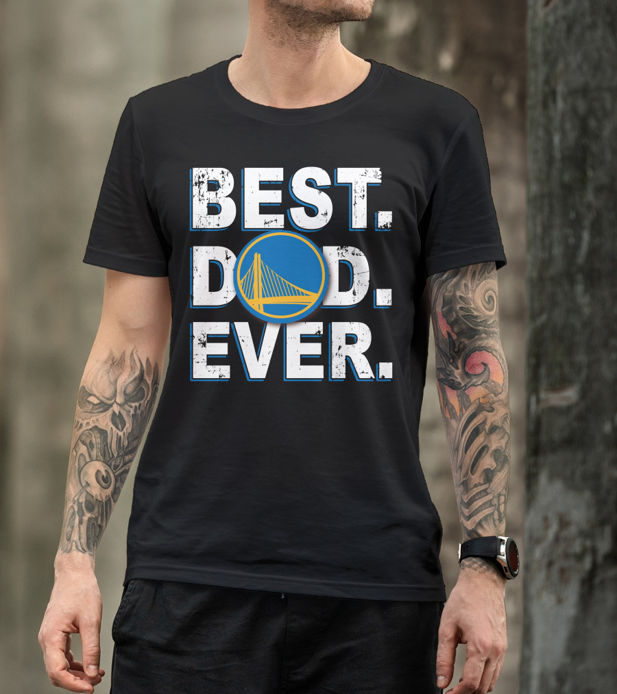 Best Dad Ever Golden State Warriors T-Shirt